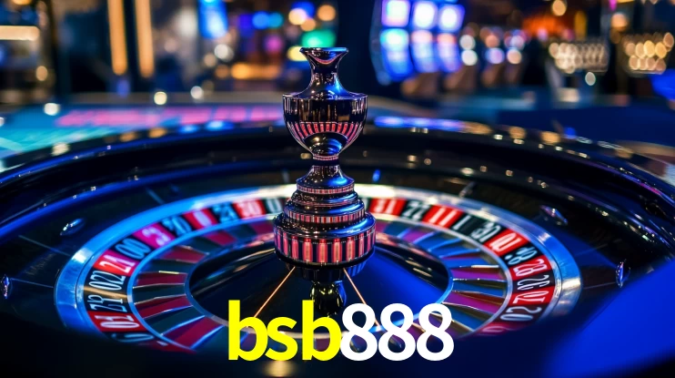 bsb888: Jogos de Caça-Níqueis-Altas Recompensas, Roleta-Velocidade, Blackjack-Desafios Máximos